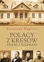 Polacy z Kresów. Znani i nieznani 8311139059 Book Cover