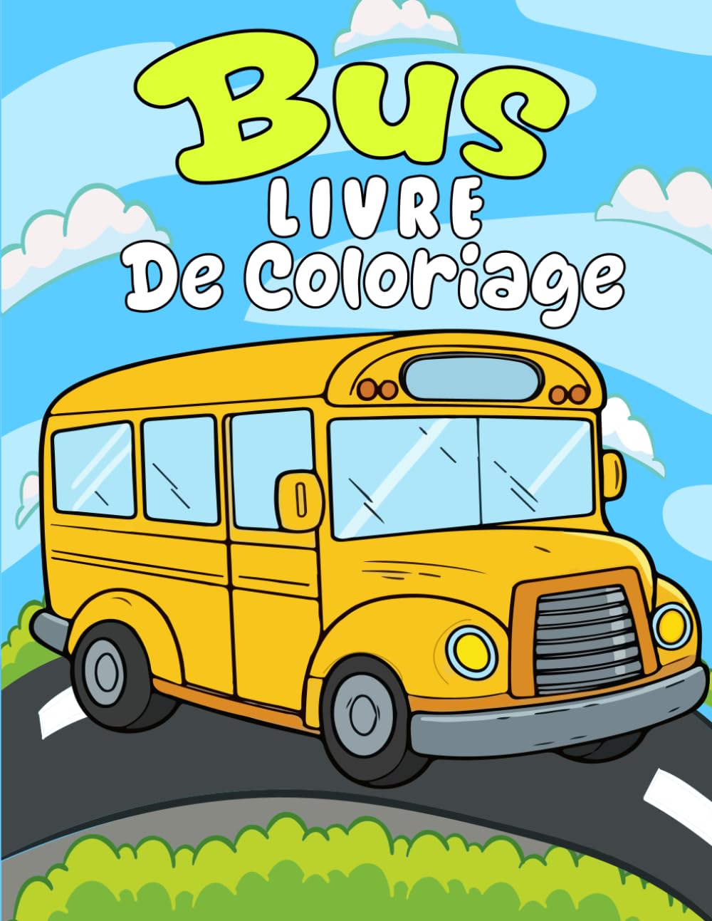 Bus livre de coloriage: 30 dessins amusants et simples de bus à colorier pour les enfants à partir de 2 ans