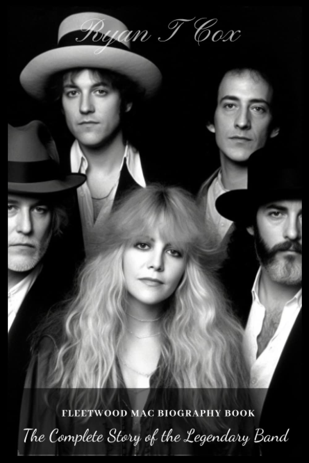 Fleetwood Mac Biography Book: The Complete Story of the Legendary Band