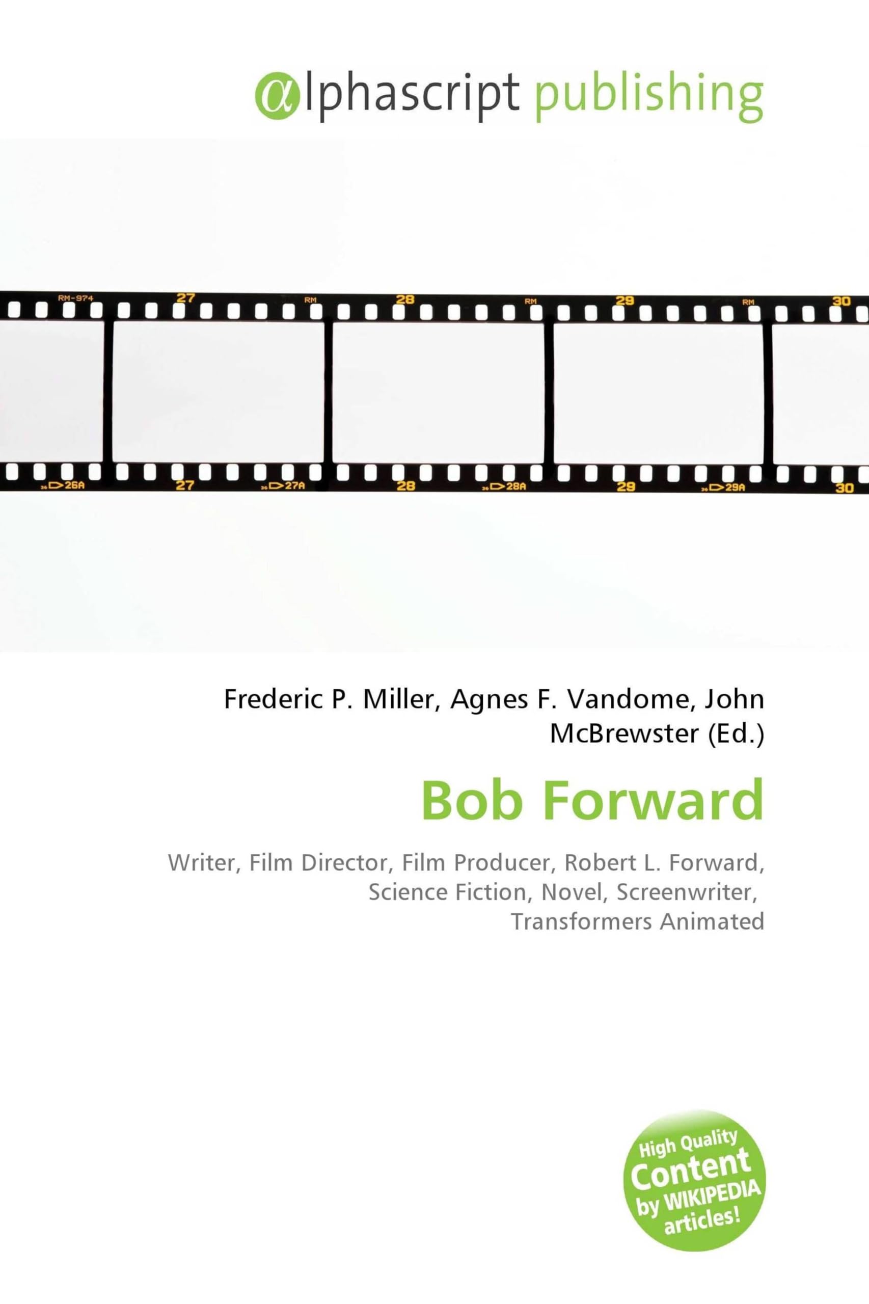 Bob Forward: Writer, Film Director, Film Producer, Robert L. Forward, Science Fiction, Novel, Screenwriter, Transformers Animated