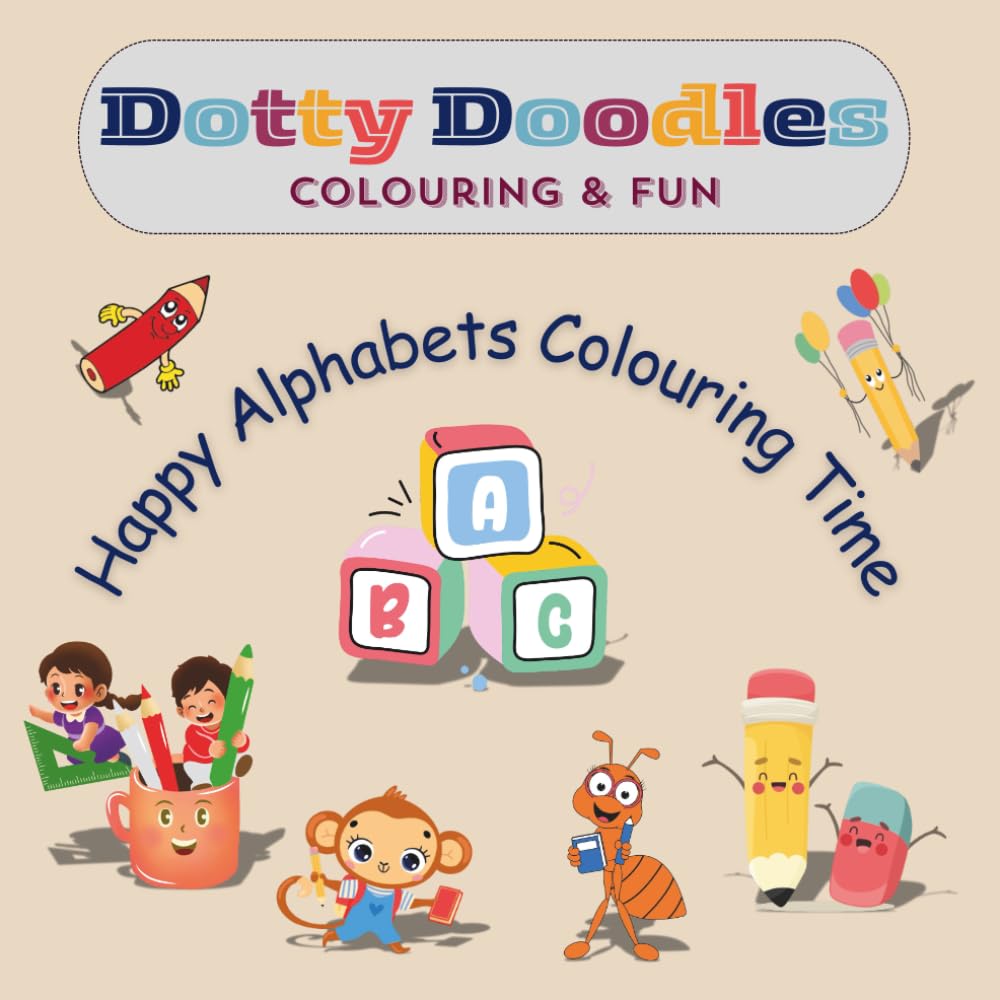 Dotty Doodles: Colouring & Fun (Happy Alphabets Colouring Time)