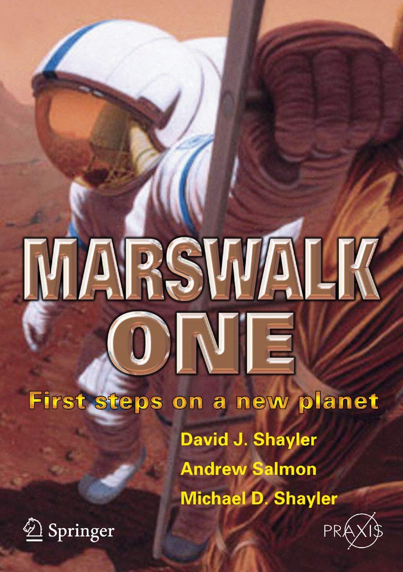 Marswalk One: First Steps on a New Planet (Springer Praxis Books)