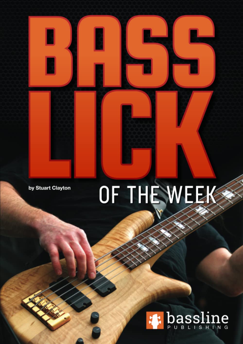 Bass Lick of the Week (Bass Guitar Techniques Series by Stuart Clayton)