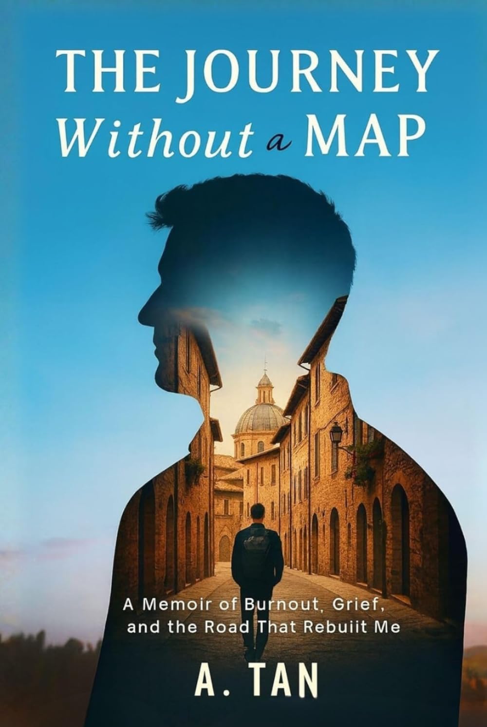 The Journey without a MAP: A Memoir of Burnout, Grief, and the Road that Rebuilt Me