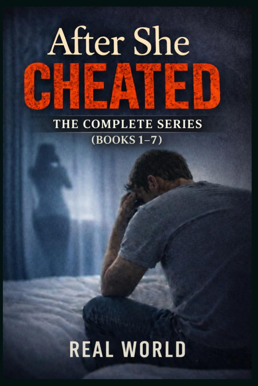 After She Cheated: The Complete Series (Books 1–7): A binge-worthy romance about betrayal, revenge, and the one choice that changes everything