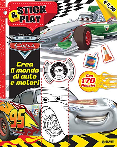 Crea il mondo di auto e motori. Stick & play. Cars. Con adesivi. Ediz. illustrat