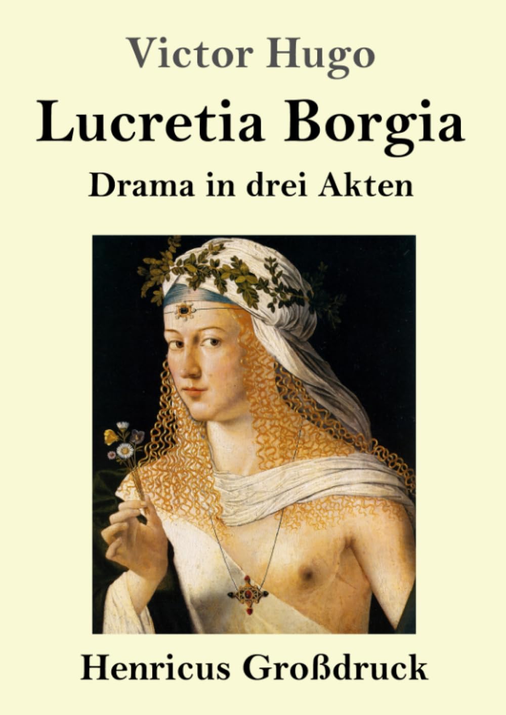 Lucretia Borgia (Großdruck): Drama in drei Akten
