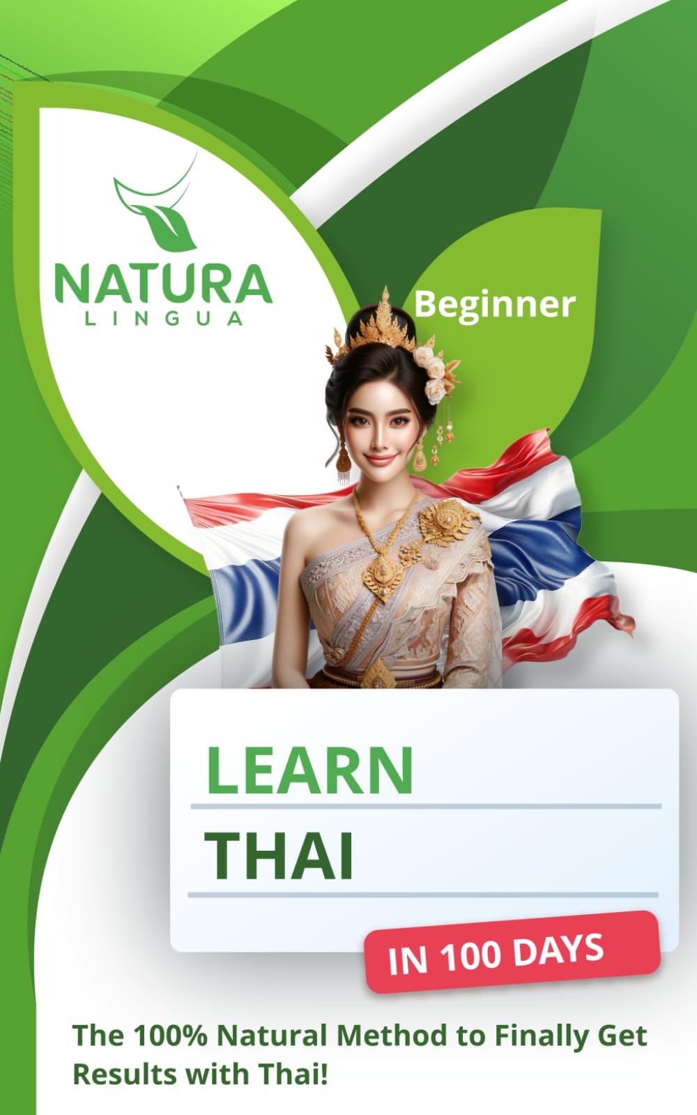 Learn Thai in 100 Days: The 100% Natural Method to Finally Get Results with Thai! (For Beginners - Thai script & Transliteration)