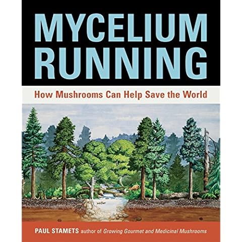 Mycelium Running: How Mushrooms Can Help Save the World Cover
