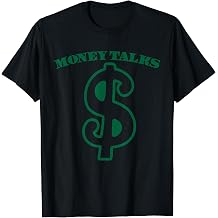 Money Talks Dollar Sign for Hustlers who Love Making Money T-Shirt