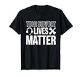 Tech Support Lives Matter IT Hotline Technician T-Shirt