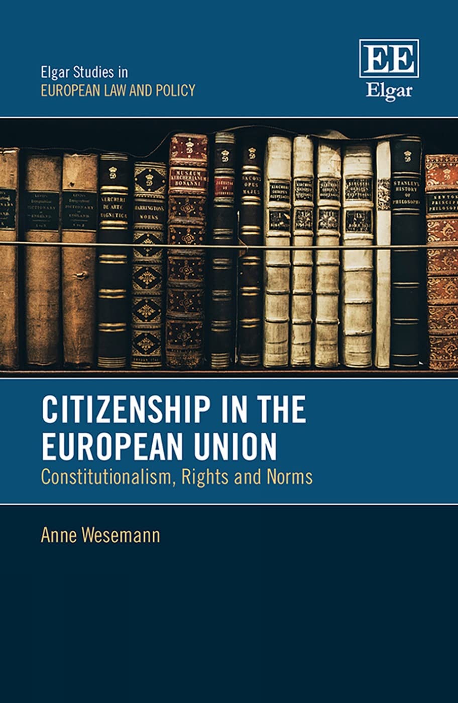 Buy Citizenship in the European Union: Constitutionalism, Rights and Norms (Elgar Studies in European Law and Policy) — BookShops.in