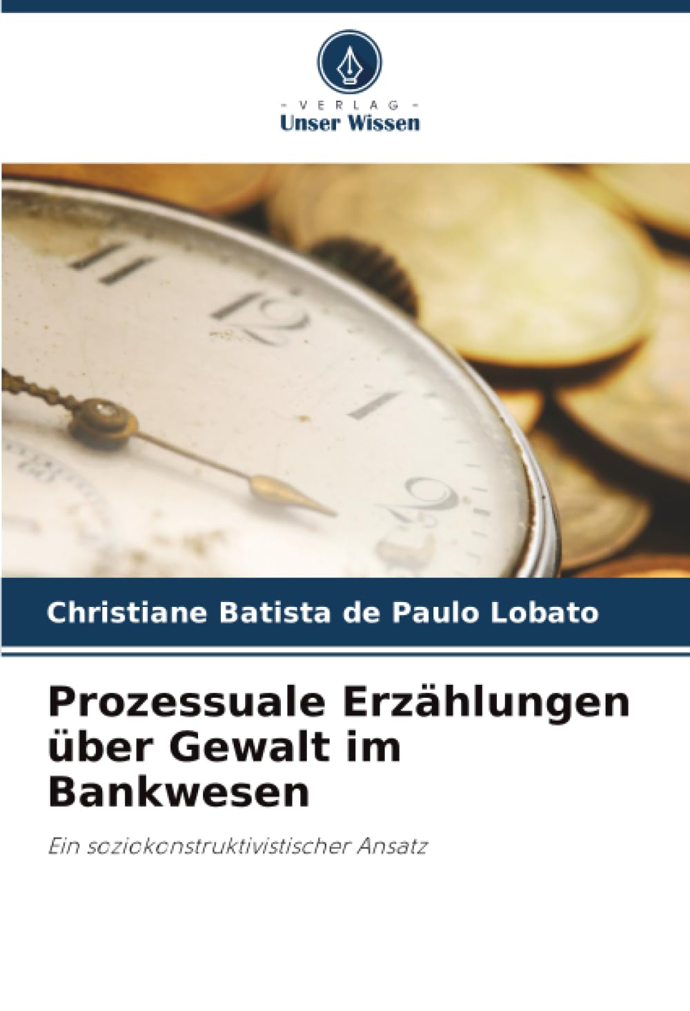 Prozessuale Erzählungen über Gewalt im Bankwesen: Ein soziokonstruktivistischer Ansatz