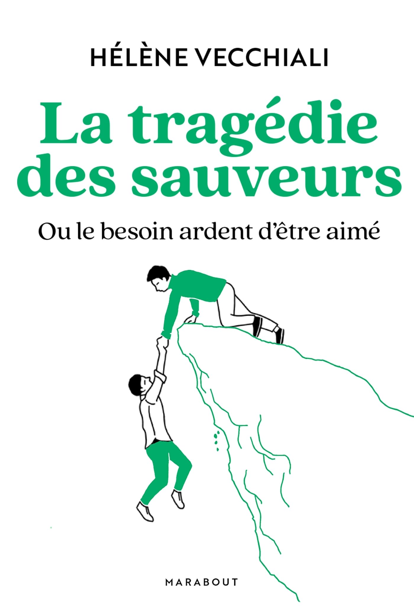 La tragédie des sauveurs: Ou le besoin ardent d'être aimé: 31568
