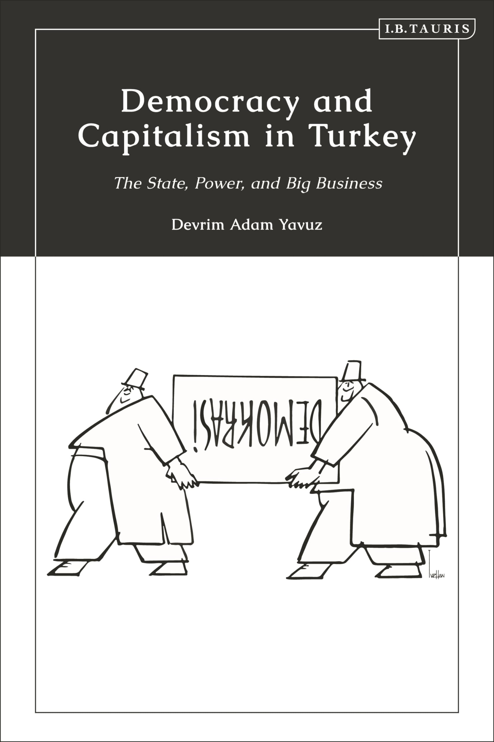 Buy Democracy and Capitalism in Turkey: The State, Power, and Big Business — BookShops.in