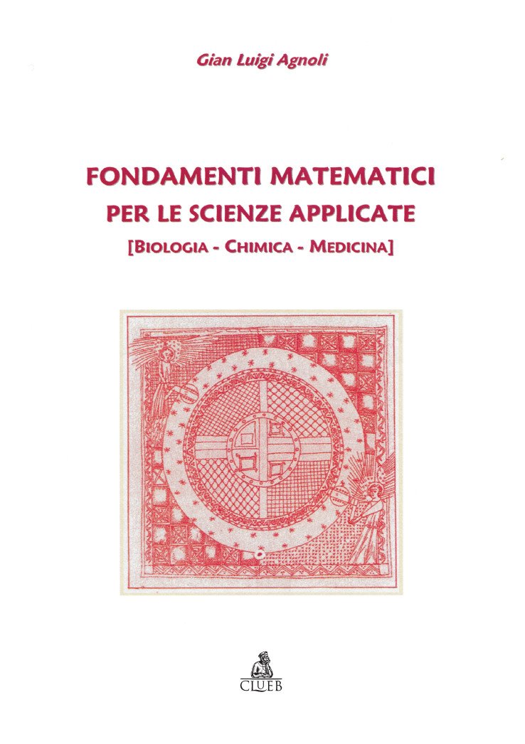 Fondamenti matematici per le scienze applicate. (Biologia, chimica, medicina)