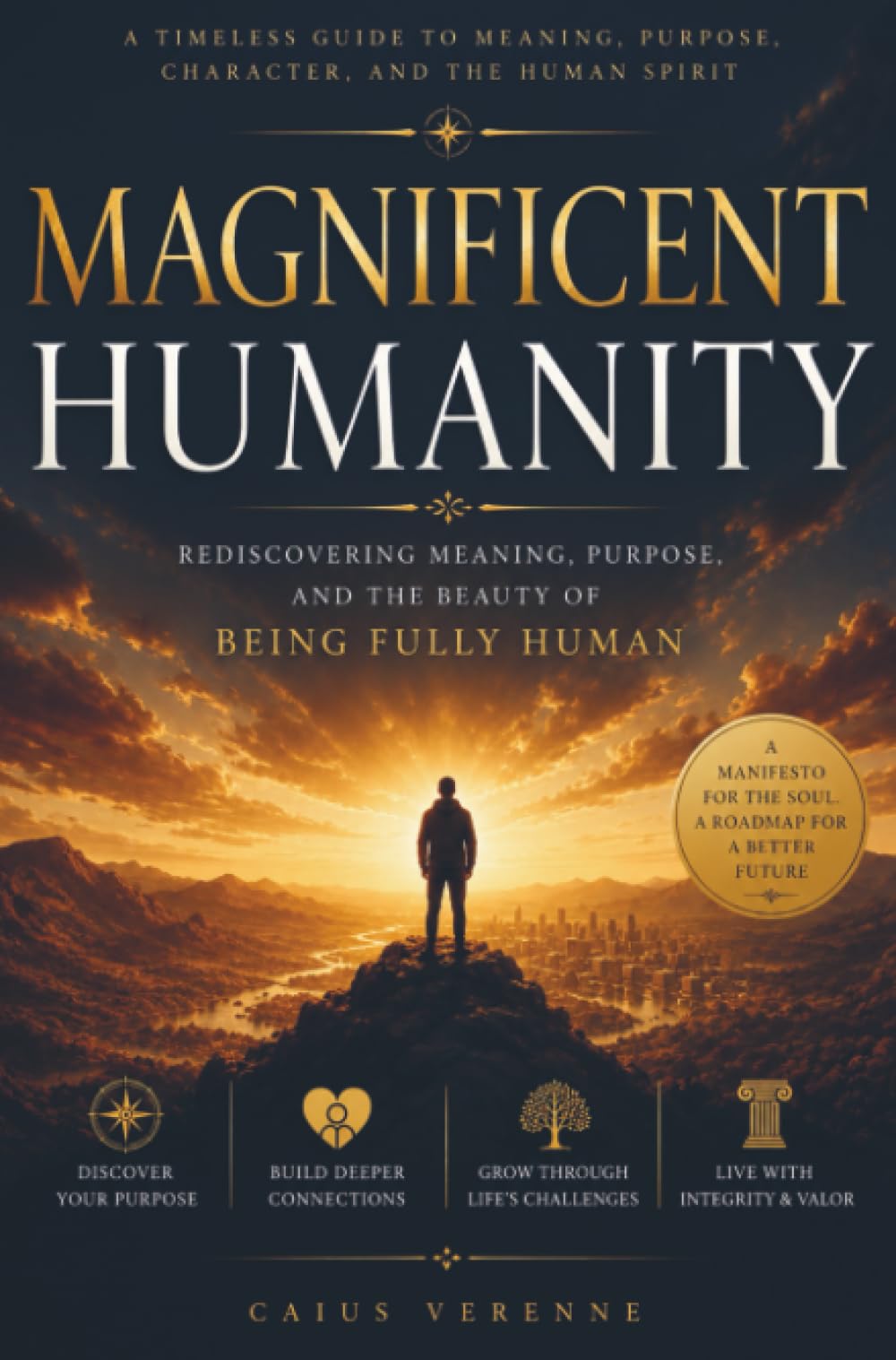 Magnificent Humanity: Rediscovering Meaning, Purpose, and the Beauty of Being Fully Human