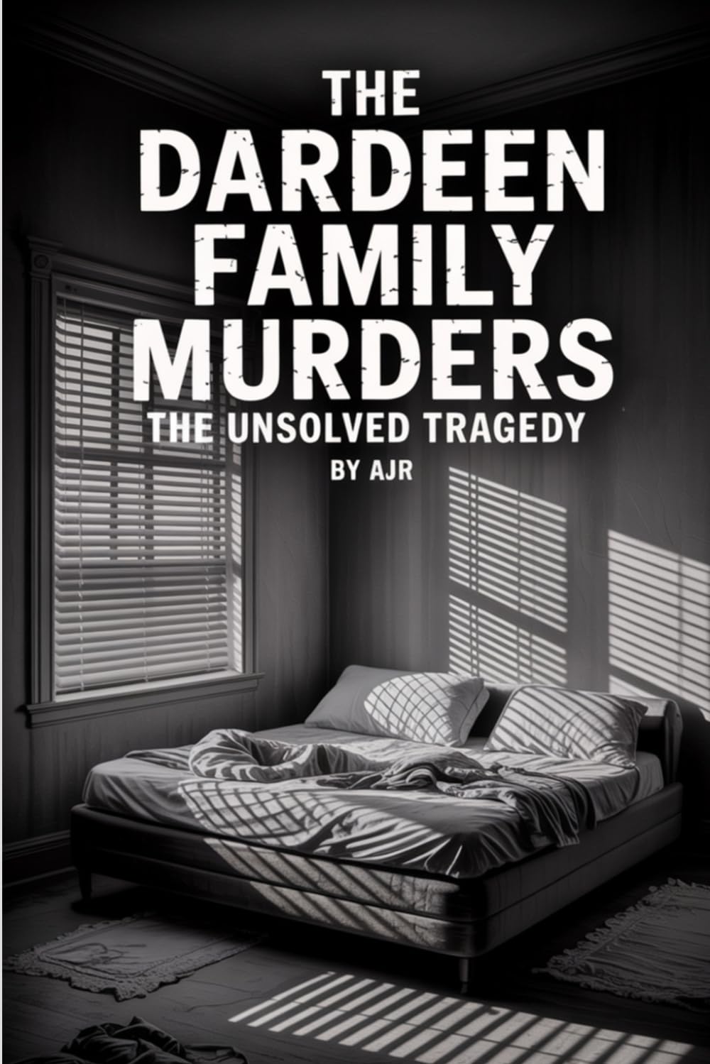 The Dardeen Family Murders: The Unsolved Tragedy