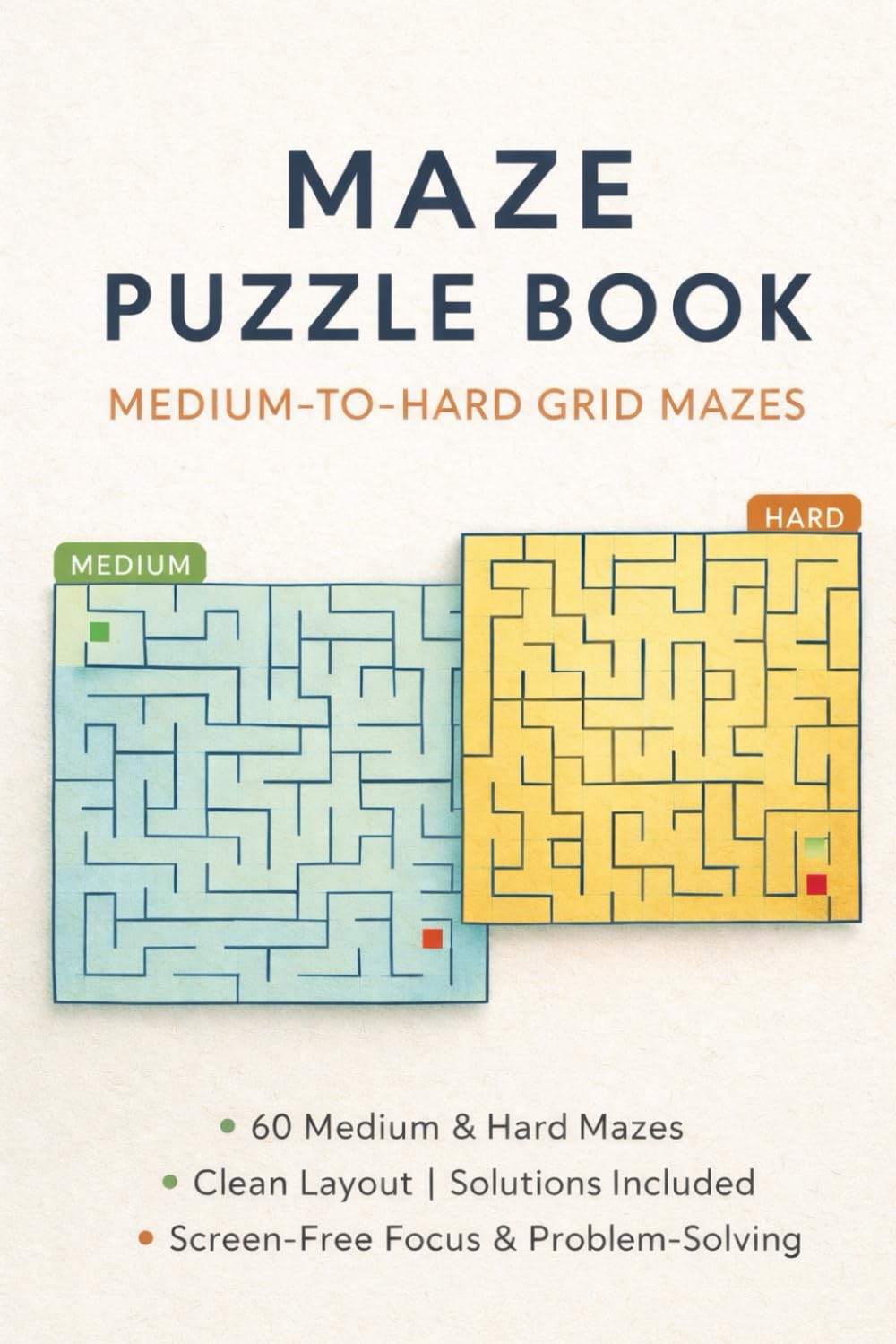 Maze Puzzle Book (Medium-to-Hard Grid Mazes): 60 Medium & Hard Mazes for Focus, Calm Problem-Solving, and Screen-Free Fun | Clean Layout | Solutions Included