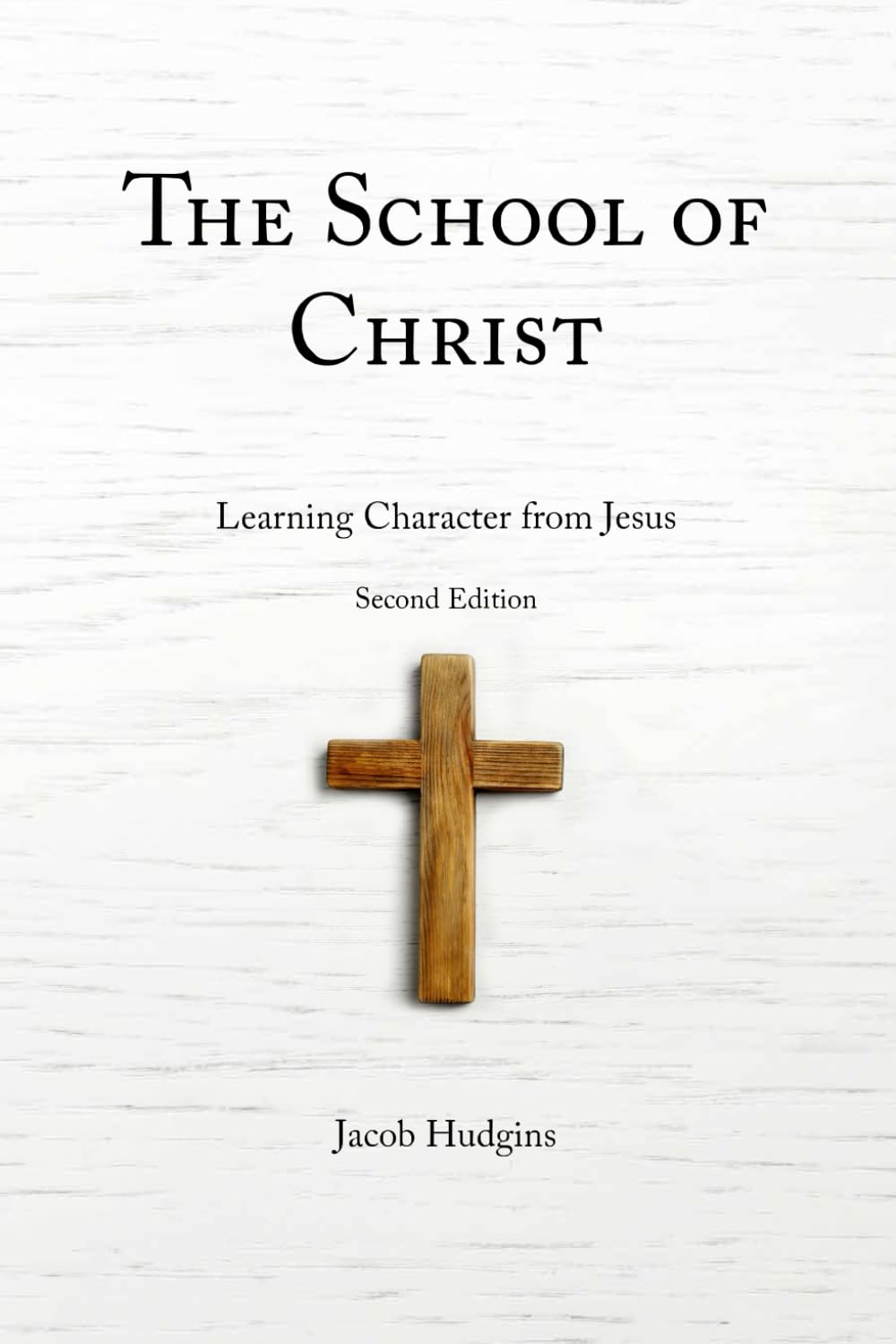 The School of Christ: Learning Character from Jesus