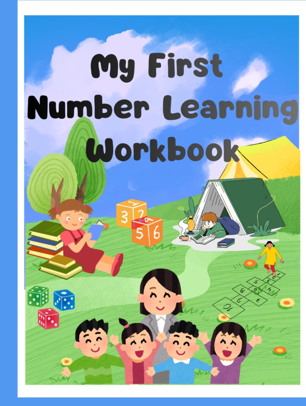 My First Number Learning Workbook: Number Tracing, Number Coloring, Counting Activities, Missing Numbers, Before & After Numbers, and Number Recognition Practice for Kids Ages 3–6