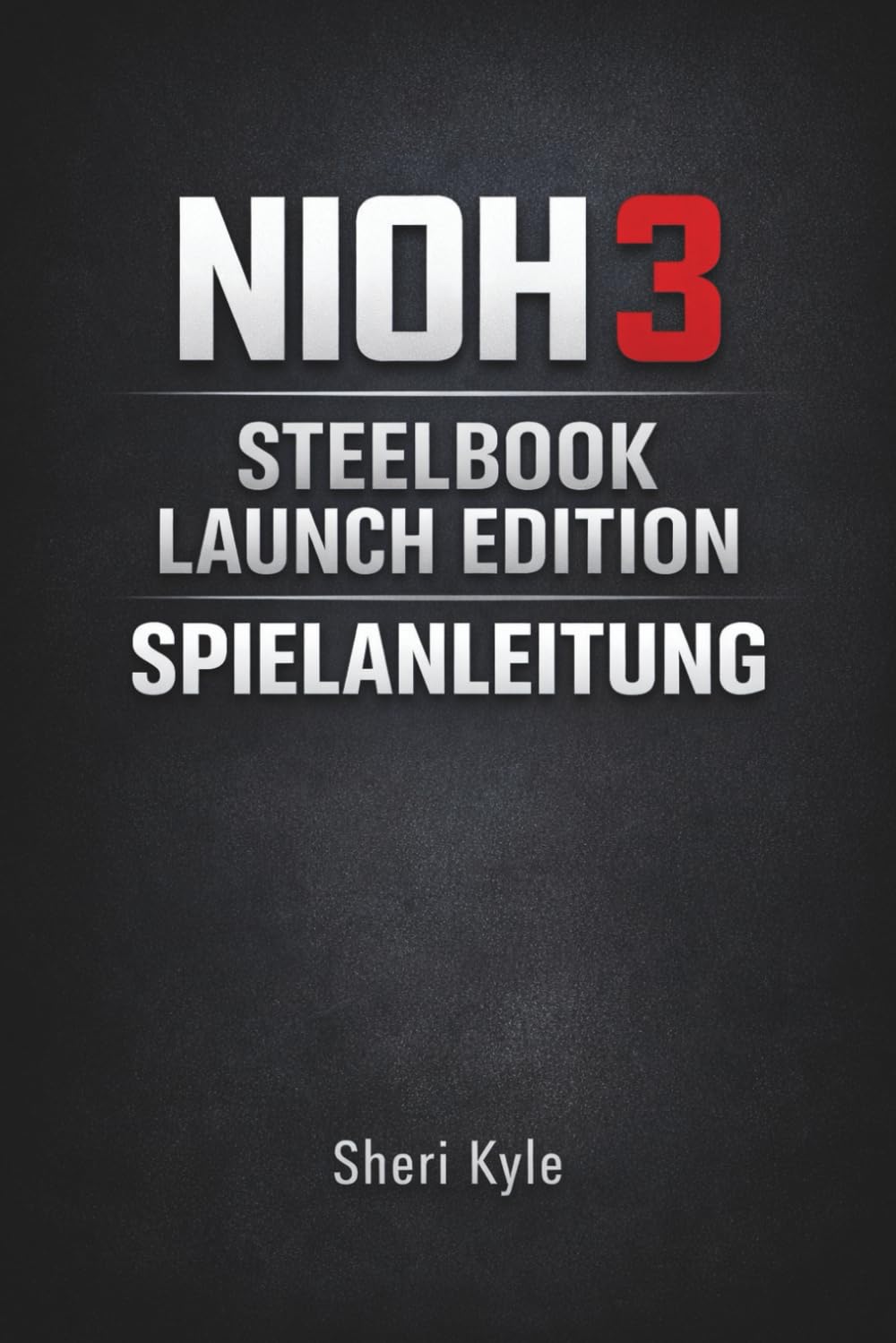 NIOH 3 STEELBOOK LAUNCH EDITION SPIELANLEITUNG: Beherrsche Kampfsysteme, baue klügere Charaktere und meistere jede Mission mit Selbstvertrauen