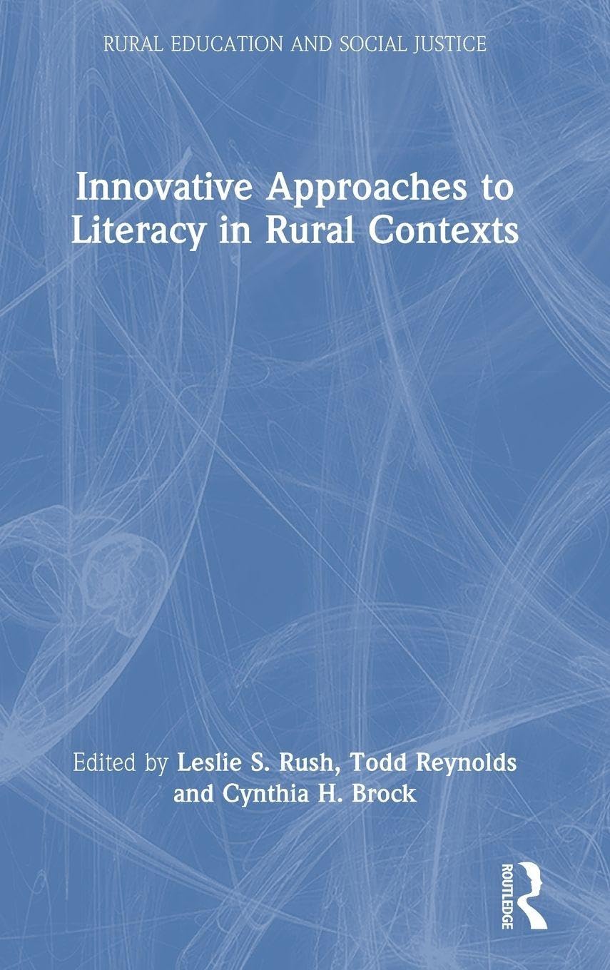 Innovative Approaches to Literacy in Rural Contexts (Rural Education and Social Justice)