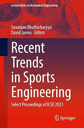 Recent Trends in Sports Engineering: Select Proceedings of ICSE 2023 (Lecture Notes in Mechanical Engineering)-Wow! eBook