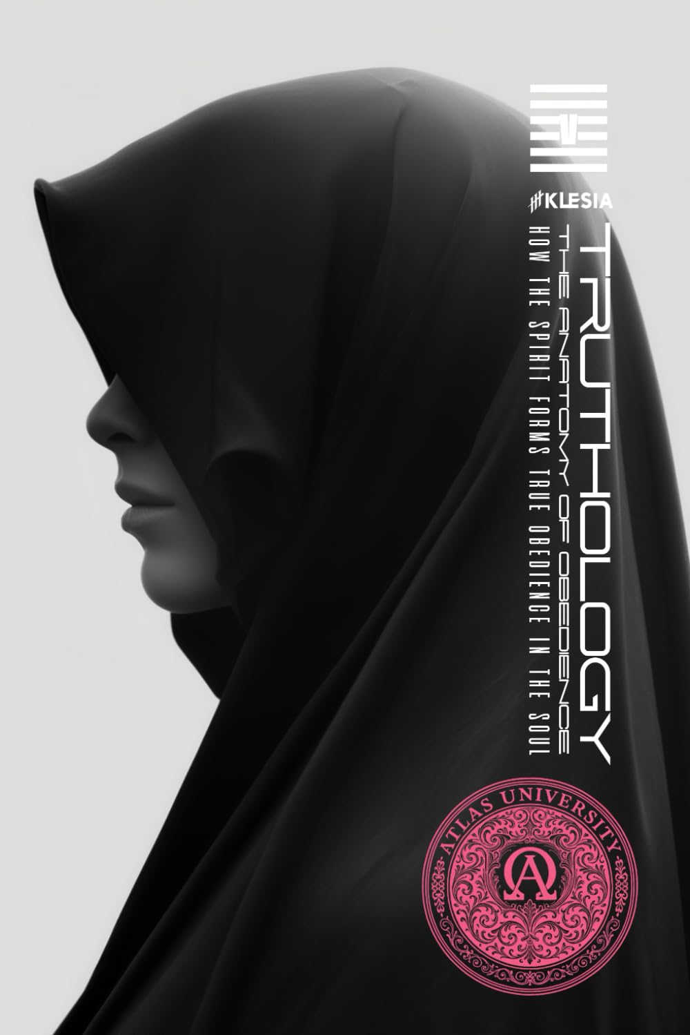 Truthology V: The Anatomy of Obedience: How the Spirit Forms True Obedience in the Soul