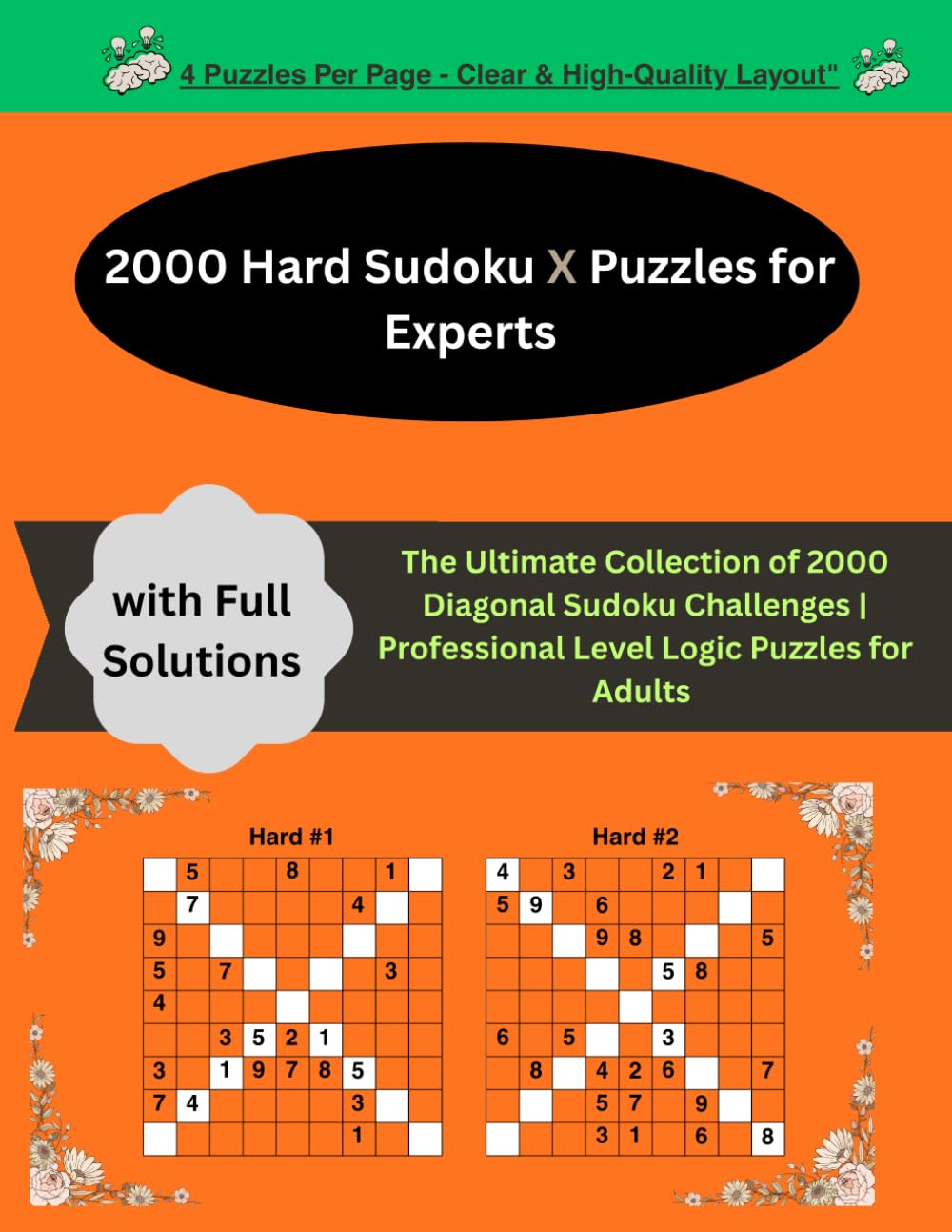 2000 Hard Sudoku X Puzzles for Experts: The Ultimate Collection of 2000 Diagonal Sudoku Challenges | Professional Level Logic Puzzles for Adults with Full Solutions