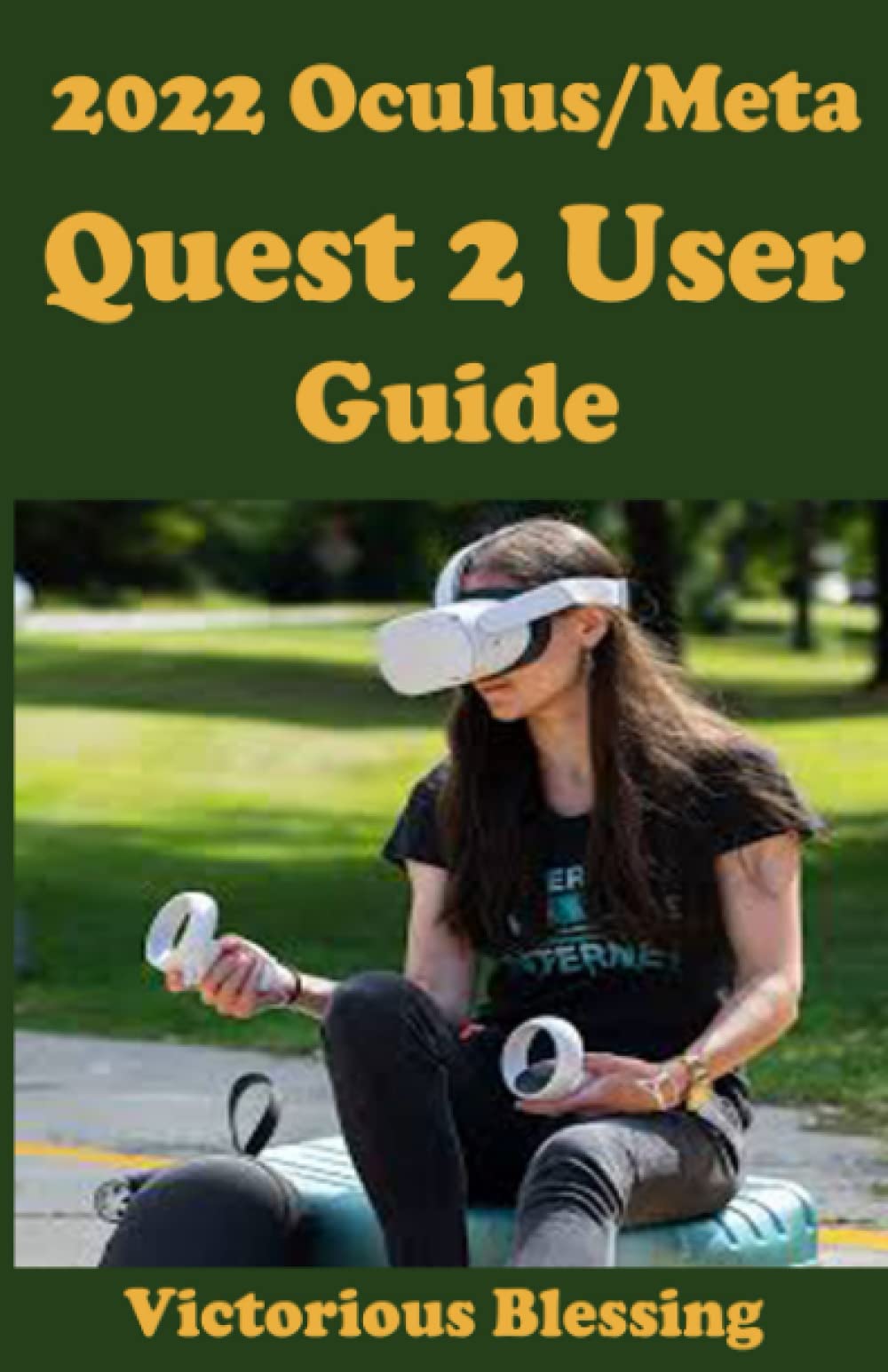 Buy 2022 Oculus/Meta Quest 2 User Guide Complete Meta quest 2 guide