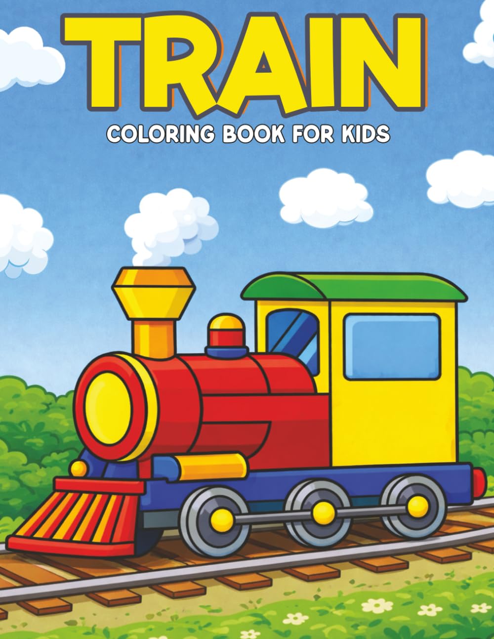 Train Coloring Book For Kids: Fun & Easy Train Coloring Pages for Any Ages Kids
