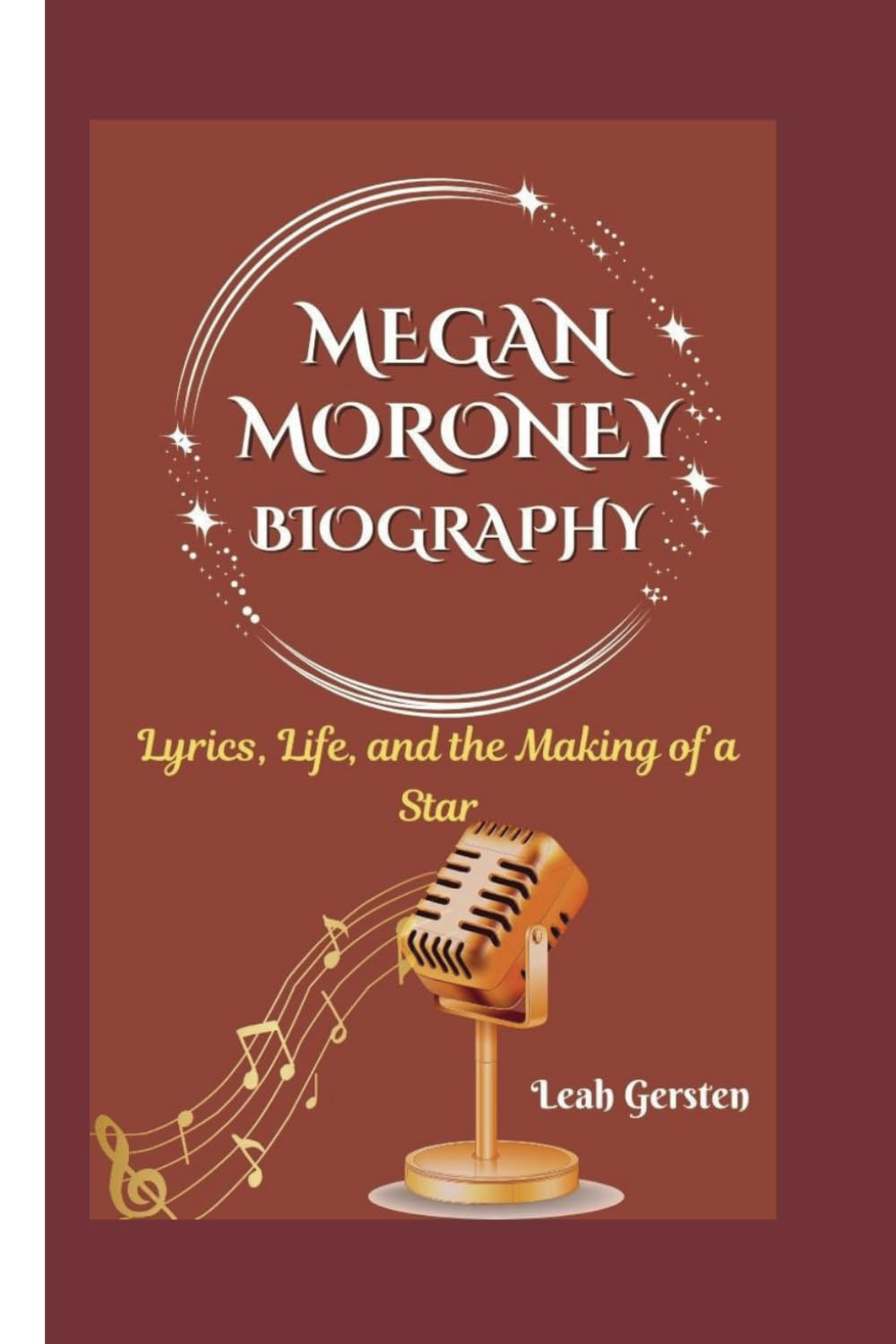 MEGAN MORONEY BIOGRAPHY: Lyrics, Life, and the Making of a Star