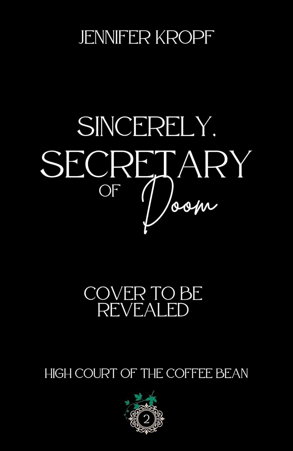 Sincerely, Secretary of Doom (High Court of the Coffee Bean