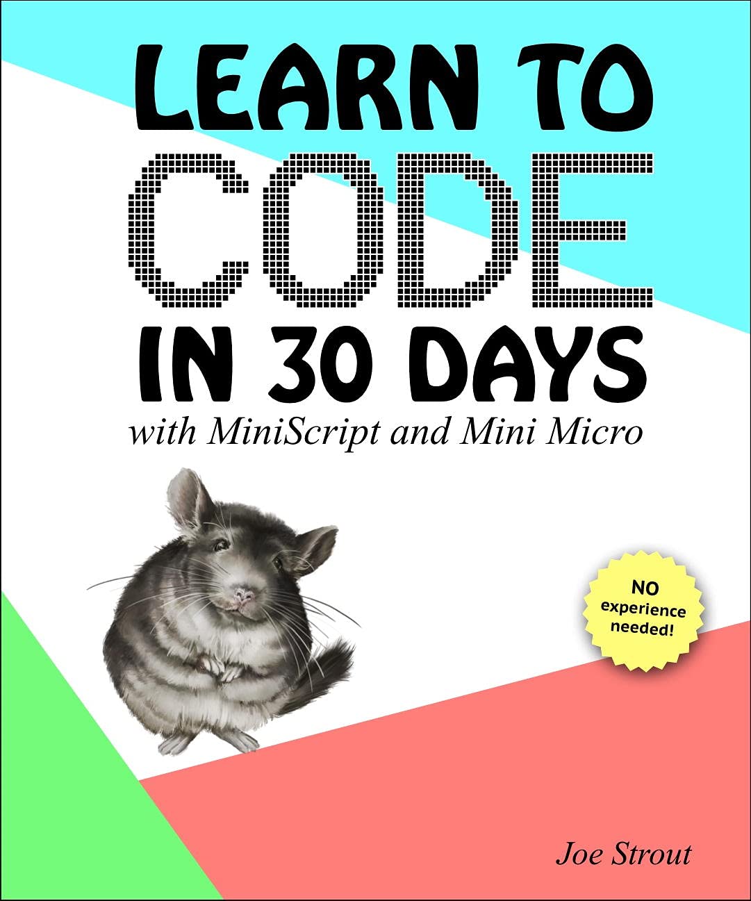 Learn to Code in 30 Days: with MiniScript and Mini Micro