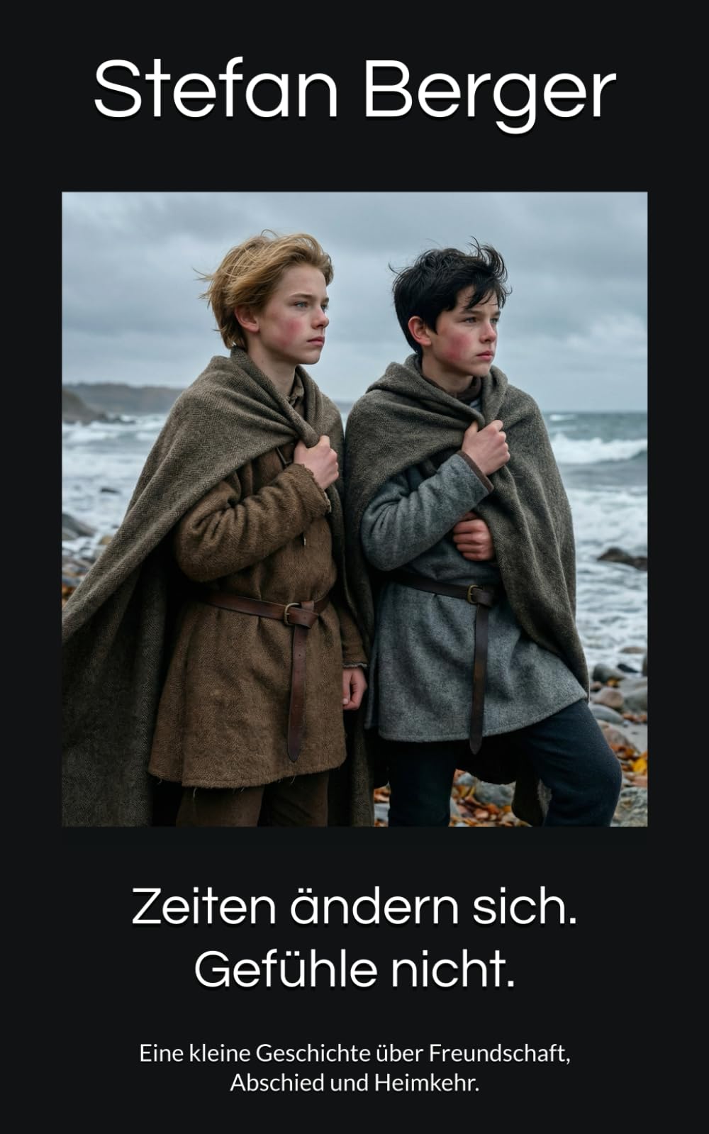 Zeiten ändern sich. Gefühle nicht.: Eine kleine Geschichte über Freundschaft, Abschied und Heimkehr.