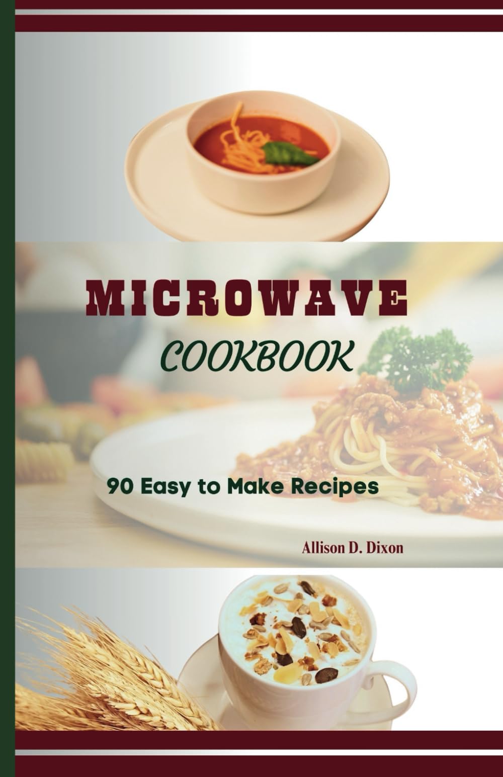 Microwave Cookbook: Easy to Make Recipes for College Students, Beginners (Savor & Thrive)