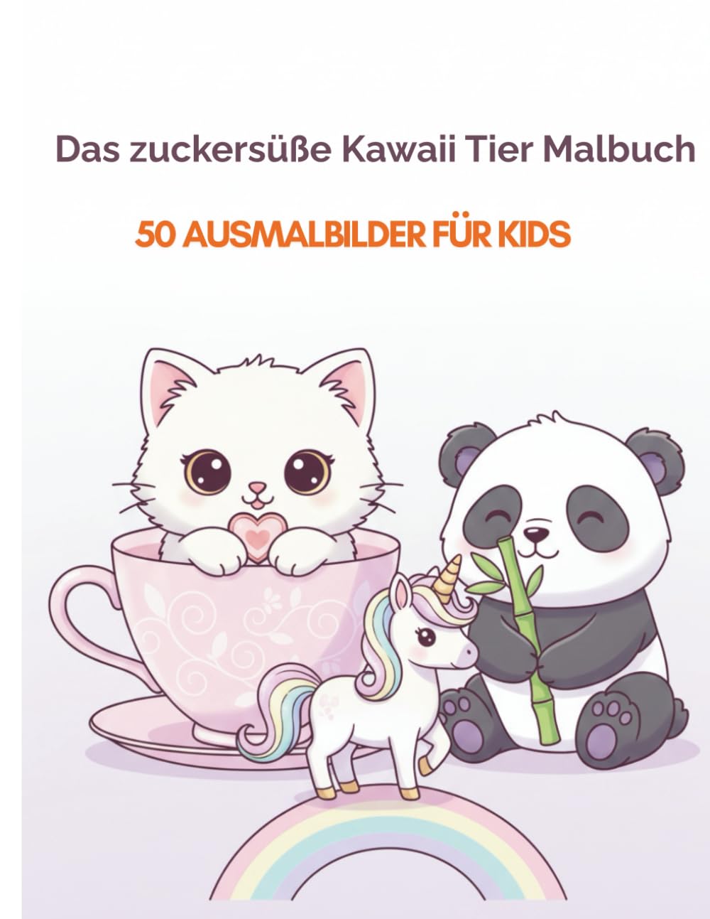 Das zuckersüße Kawaii Tier Malbuch: 50 super-süße Motive für Kinder ab 4 Jahren, einseitig bedruckt
