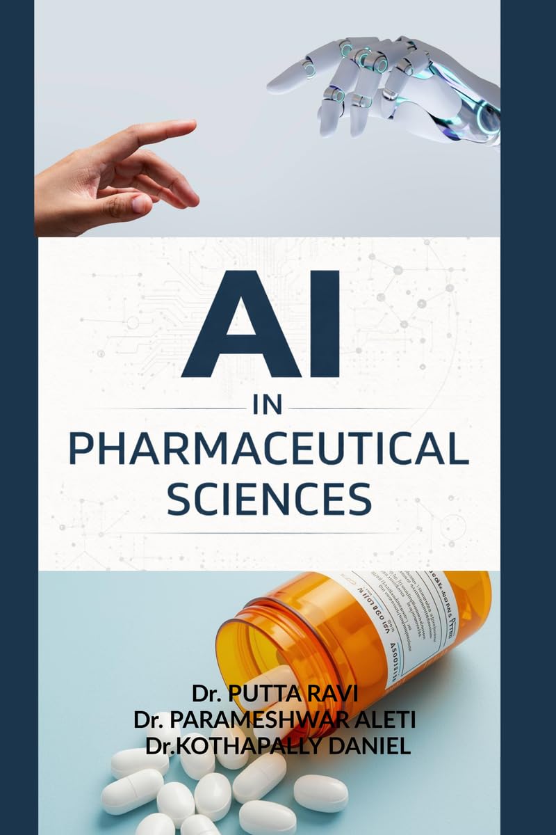 AI IN PHARMACEUTICAL SCIENCES: Concepts, Methods, and Real-World Applications