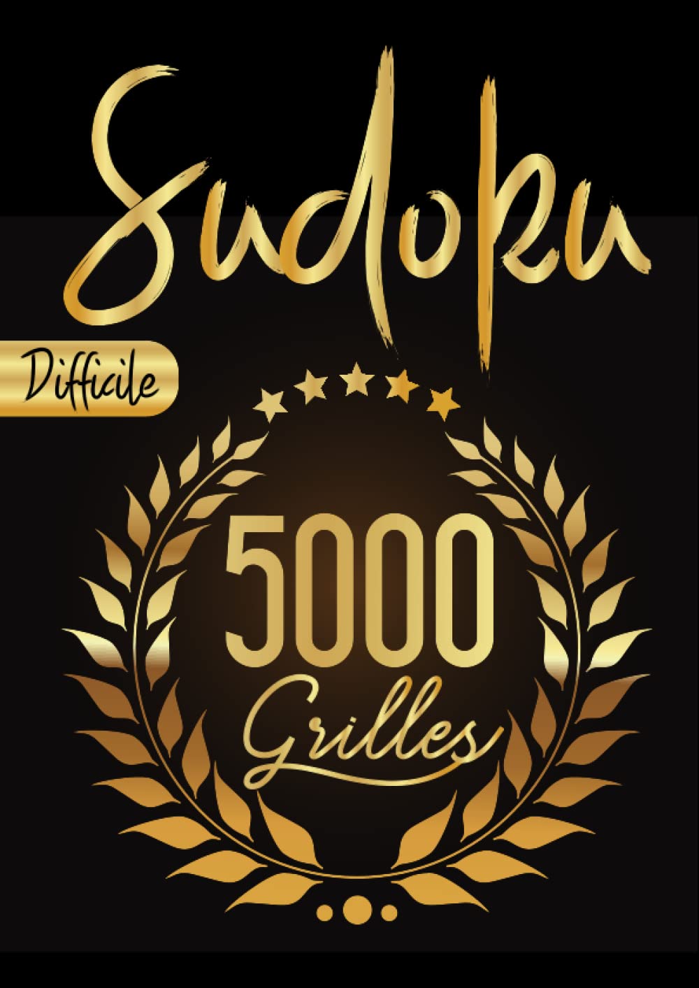 Sudoku 5000 Grilles Difficile: 780 pages - 5000 grilles à remplir - intérieur au design graphique - avec solutions - sudoku 9 x 9 - grand format a4 - idéal pour un cadeau