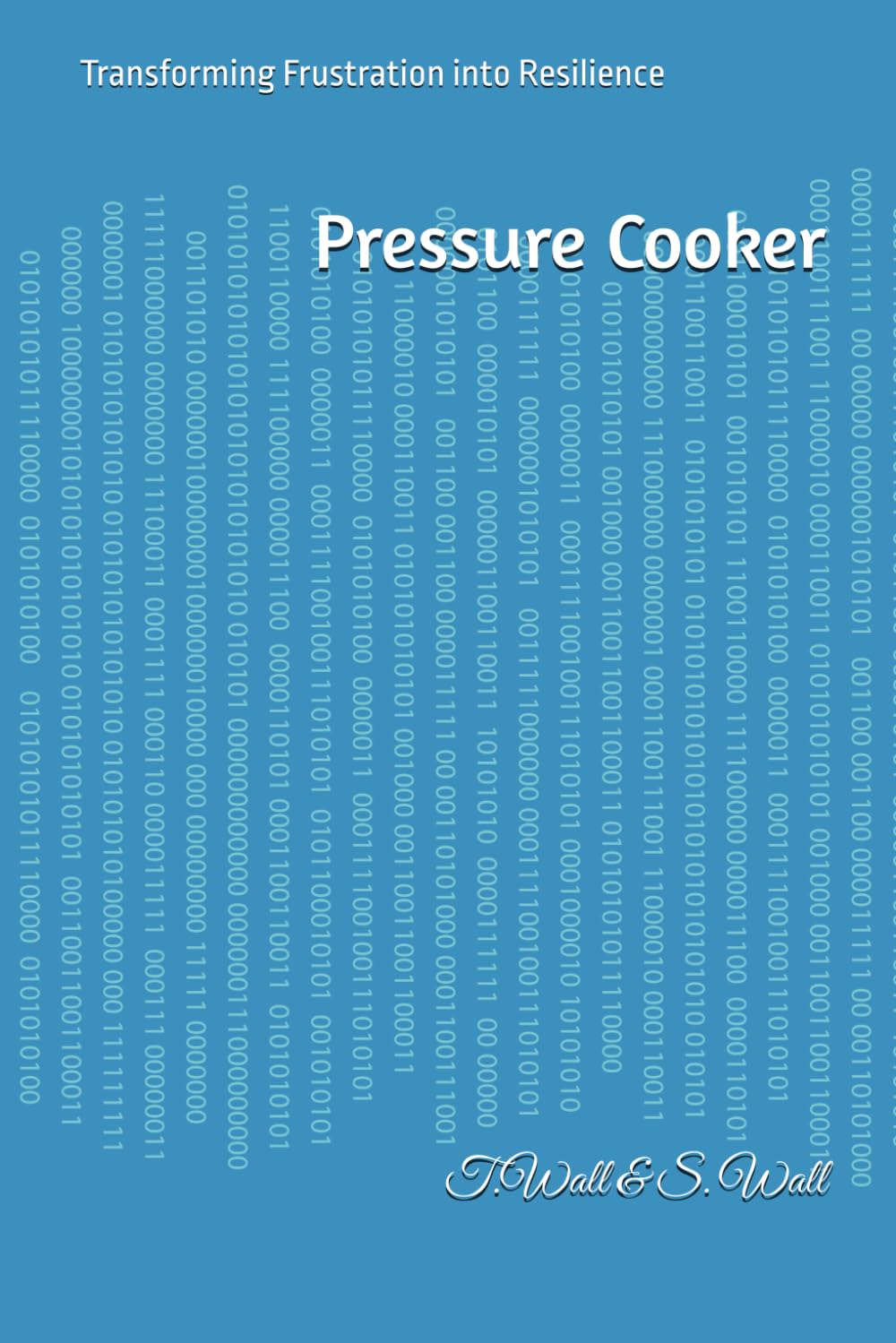 Pressure Cooker: Transforming Frustration into Resilience