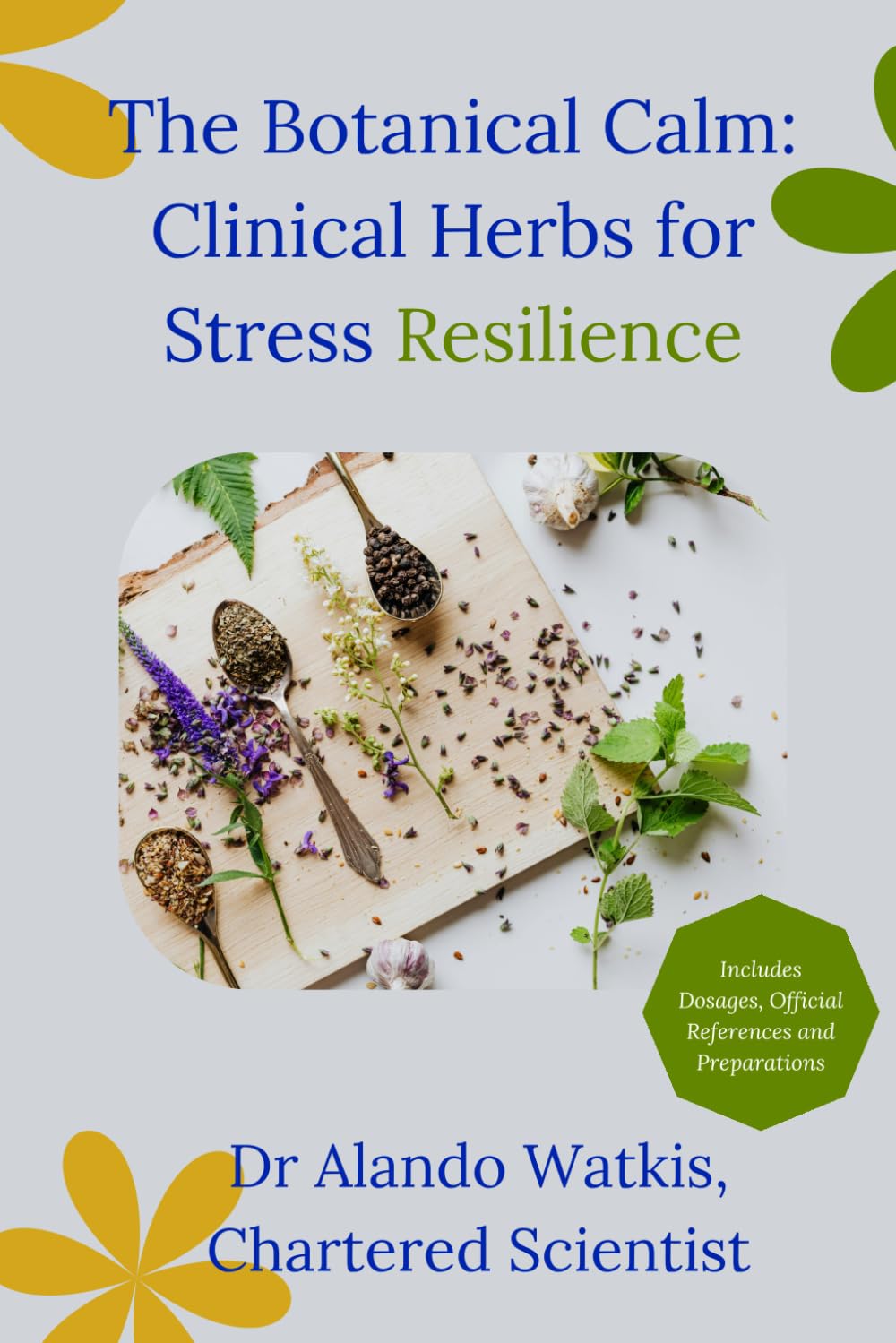 The Botanical Calm Clinical Herbs for Stress Resilience