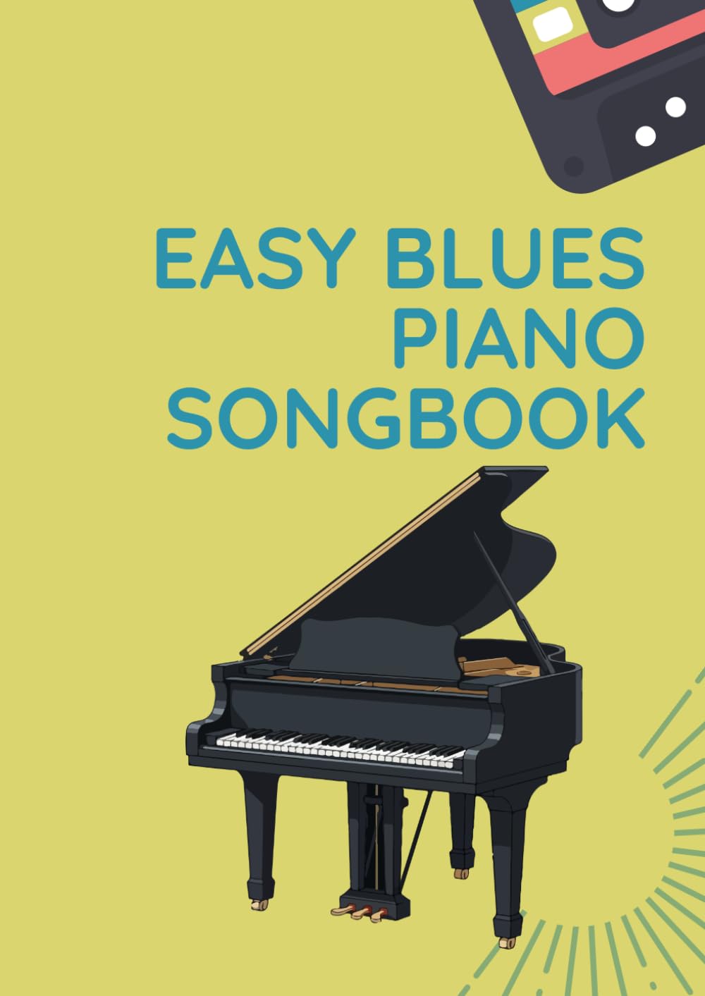 easy blues piano songbook: Selection of blues piano songs arranged for piano players beginners