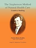 The Stephenson Method of Natural Health Care: Creative Healing