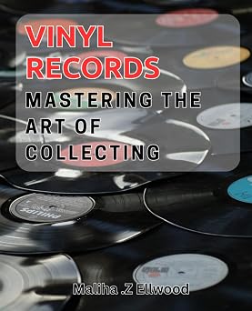 Vinyl Records Mastering the Art of Collecting Discover the Secrets to Building an Impressive Vinyl Collection Today!