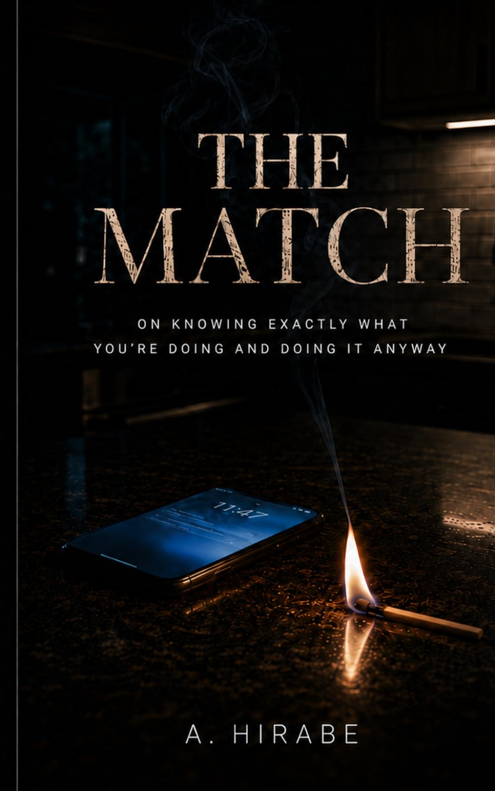 The Match: On Knowing Exactly What You’re Doing and Doing It Anyway