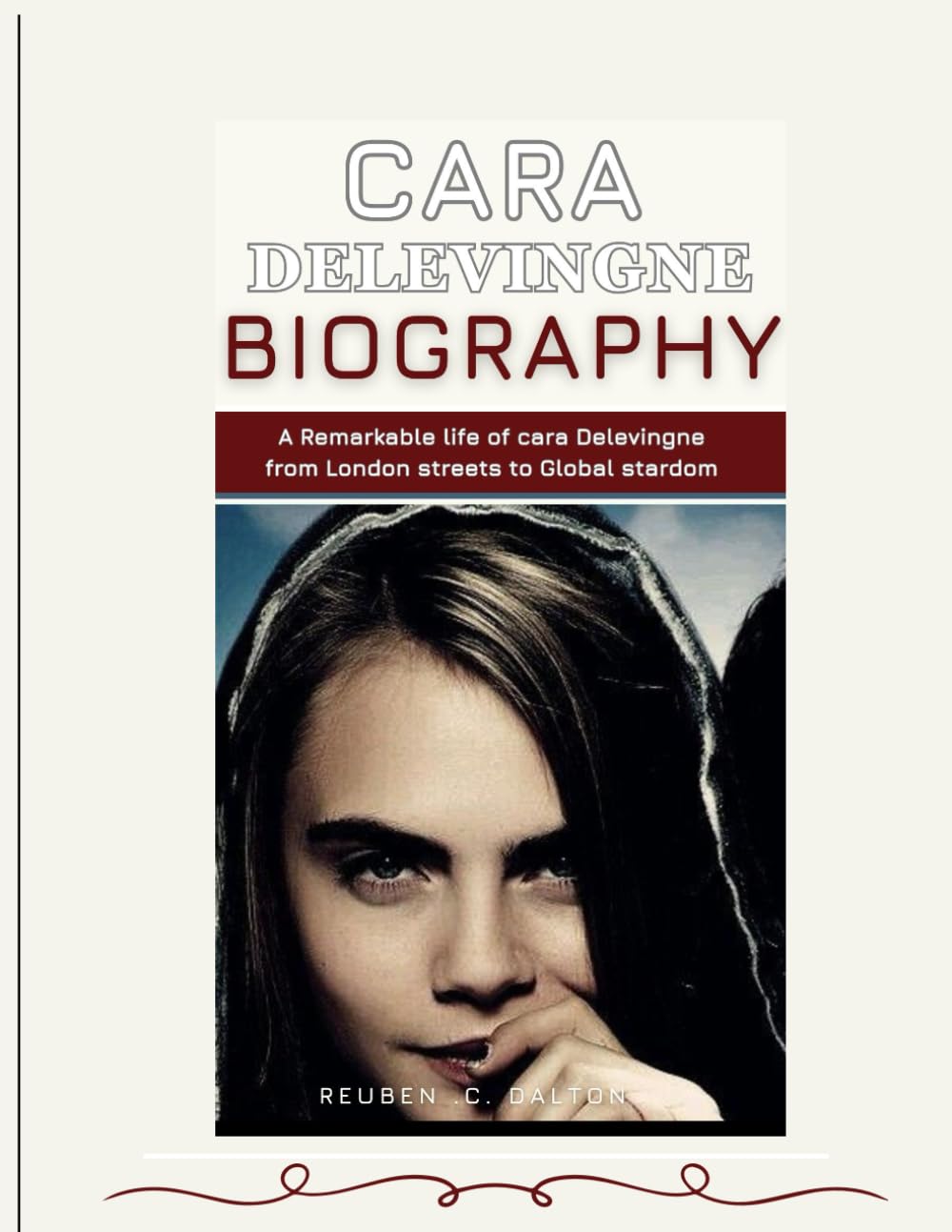 CARA DELEVINGNE BIOGRAPHY: The Remarkable life of cara Delevingne From London streets to Global Stardom