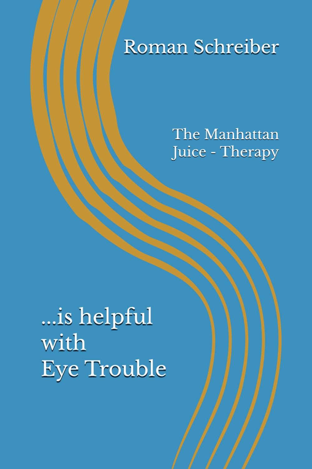 ...is helpful with Eye Trouble: The Manhattan Juice - Therapy