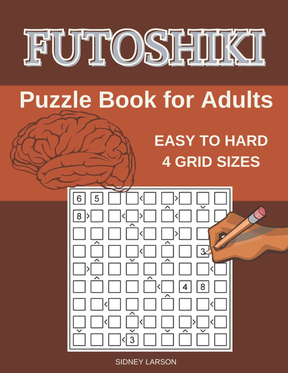 Futoshiki Puzzle Book for Adults: Easy to Hard| 240 Japanese Math Logic Puzzles