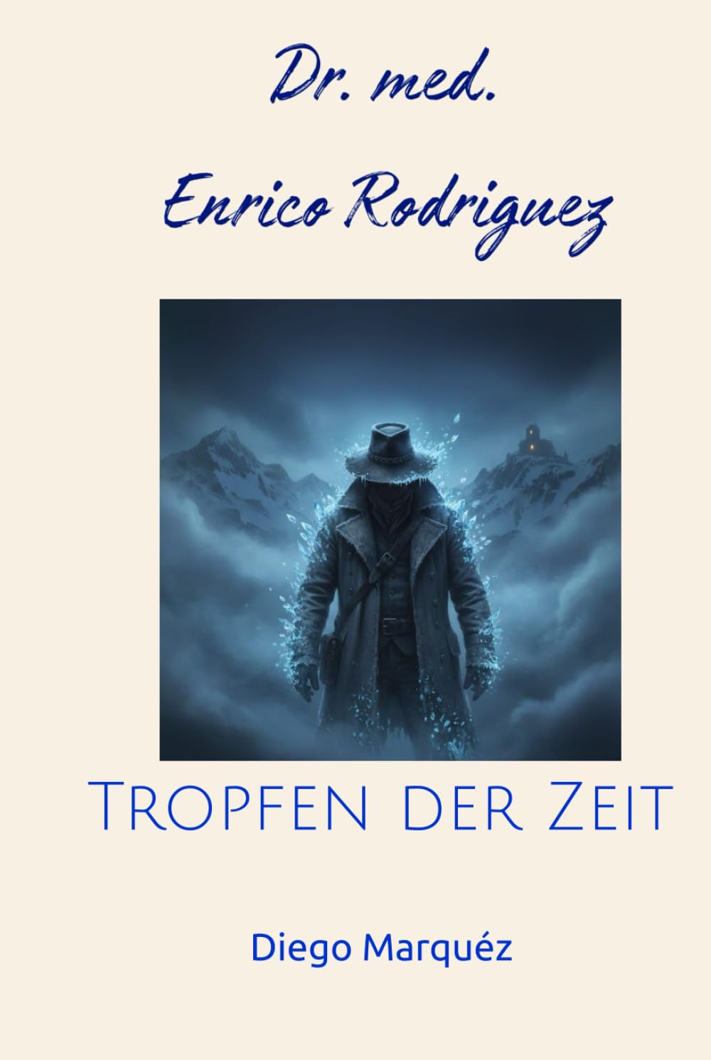 Dr. med. Enrico Rodriguez: Tropfen der Zeit
